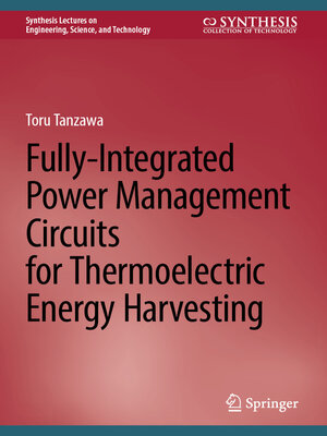 cover image of Fully-Integrated Power Management Circuits for Thermoelectric Energy Harvesting